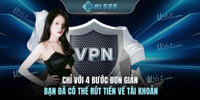 Chỉ với 4 bước đơn giản bạn đã có thể rút tiền về tài khoản