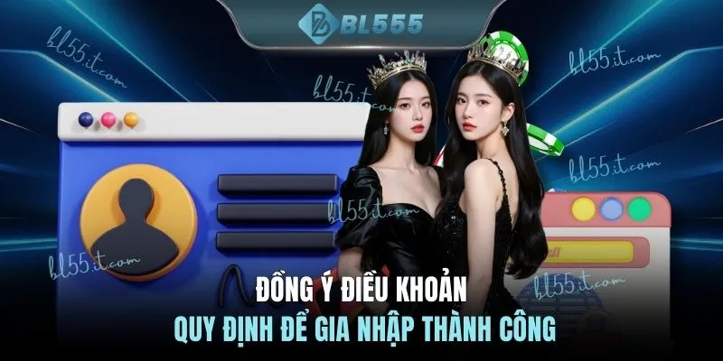 Đồng ý điều khoản quy định để gia nhập thành công