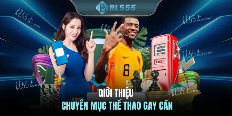 Giới thiệu chuyên mục thể thao gay cấn