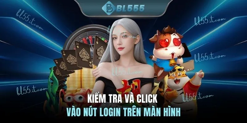 Kiểm tra & click vào nút login trên màn hình