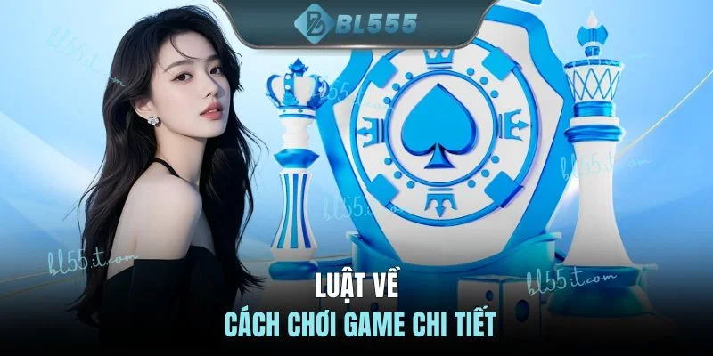 Luật về cách chơi game chi tiết