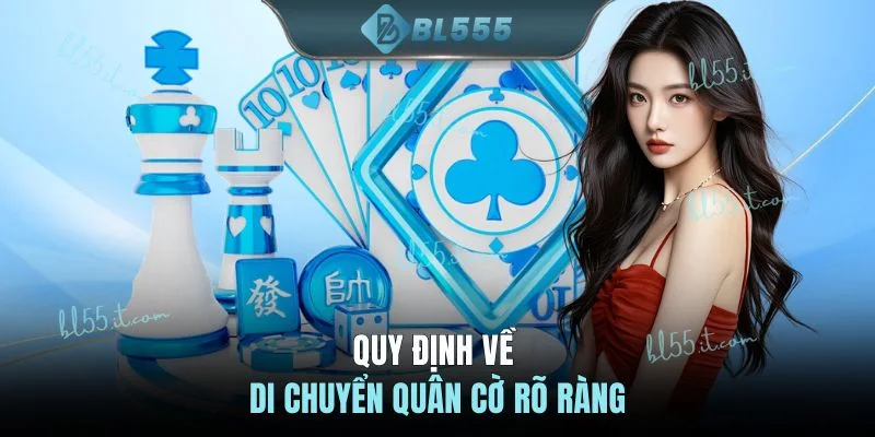 Quy định về di chuyển quân cờ rõ ràng