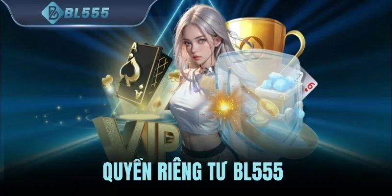 Quyền Riêng Tư BL555