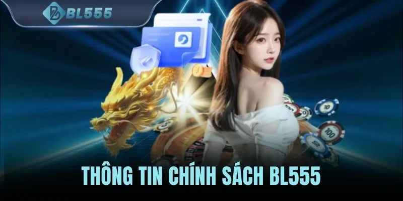 Thông Tin Chính Sách BL555
